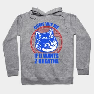 Come with Me If You Want to Breathe Hoodie